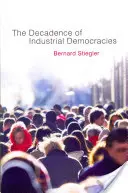 La décadence des démocraties industrielles - Decadence of Industrial Democracies