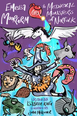 Emelia Moorgrim et les monstres médiévaux du Norfolk - Emelia Moorgrim and the Medieval Monsters of Norfolk