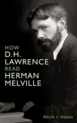 Comment D. H. Lawrence a lu Herman Melville - How D. H. Lawrence Read Herman Melville