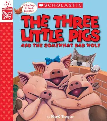 Les trois petits cochons et le loup un peu méchant (un livre d'histoire) - The Three Little Pigs and the Somewhat Bad Wolf (a Storyplay Book)