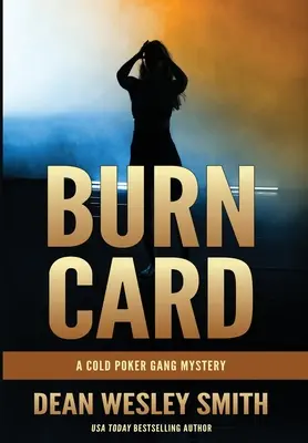 Carte brûlée : Mystère du gang du poker froid - Burn Card: A Cold Poker Gang Mystery