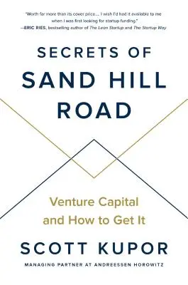 Les secrets de Sand Hill Road : Le capital-risque et comment l'obtenir - Secrets of Sand Hill Road: Venture Capital and How to Get It