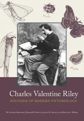 Charles Valentine Riley : Fondateur de l'entomologie moderne - Charles Valentine Riley: Founder of Modern Entomology