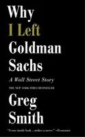 Pourquoi j'ai quitté Goldman Sachs - Une histoire de Wall Street - Why I Left Goldman Sachs - A Wall Street Story