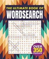 Ultimate Book of Wordsearch - Plus de 350 puzzles ! - Ultimate Book of Wordsearch - Over 350 Puzzles!