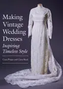 Faire des robes de mariée vintage : Inspirer un style intemporel - Making Vintage Wedding Dresses: Inspiring Timeless Style