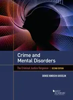 Criminalité et troubles mentaux - La réponse de la justice pénale - Crime and Mental Disorders - The Criminal Justice Response