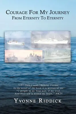 Courage pour mon voyage d'éternité en éternité - Courage for My Journey from Eternity to Eternity