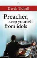 Prédicateur, éloigne-toi des idoles - Preacher, Keep Yourself from Idols