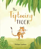 Le tigre qui marche sur la pointe des pieds - Tiptoeing Tiger