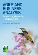 Agile et analyse d'entreprise : Conseils pratiques pour les professionnels de l'informatique - Agile and Business Analysis: Practical guidance for IT professionals