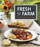 Fresh from the Farm : Une année de recettes et d'histoires - Fresh from the Farm: A Year of Recipes and Stories