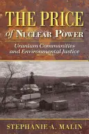 Le prix de l'énergie nucléaire : Les communautés de l'uranium et la justice environnementale - The Price of Nuclear Power: Uranium Communities and Environmental Justice