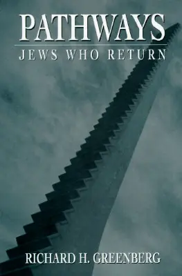 Les chemins : Les Juifs qui reviennent - Pathways: Jews Who Return