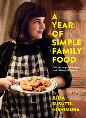 Une année de cuisine familiale simple - A Year of Simple Family Food