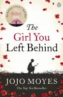 La fille que tu as laissée derrière toi - L'histoire d'amour numéro un de l'auteur de Moi avant toi - Girl You Left Behind - The number one bestselling romance from the author of Me Before You