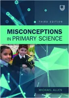 Idées fausses sur les sciences au primaire 3e - Misconceptions in Primary Science 3e