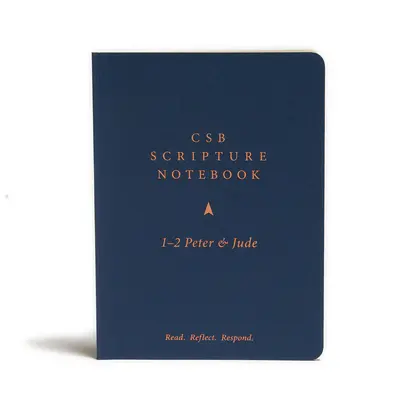 Cahier d'Écritures CSB, 1-2 Pierre et Jude : Lire. Réfléchissez. Réagissez. - CSB Scripture Notebook, 1-2 Peter and Jude: Read. Reflect. Respond.