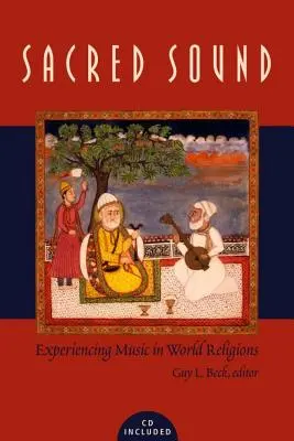 Le son sacré : L'expérience de la musique dans les religions du monde [avec code d'accès] (en anglais) - Sacred Sound: Experiencing Music in World Religions [With Access Code]