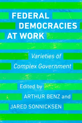 Les démocraties fédérales au travail : Variétés de gouvernements complexes - Federal Democracies at Work: Varieties of Complex Government