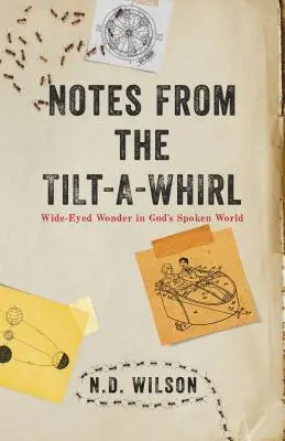 Notes du Tilt-A-Whirl : L'émerveillement au grand jour dans le monde parlé de Dieu - Notes from the Tilt-A-Whirl: Wide-Eyed Wonder in God's Spoken World