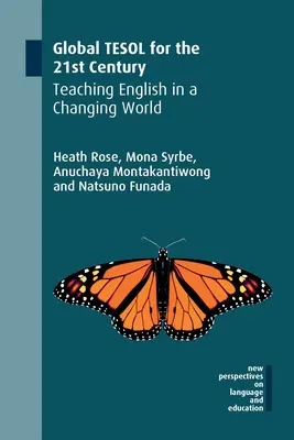 Global Tesol pour le 21e siècle : Enseigner l'anglais dans un monde en mutation - Global Tesol for the 21st Century: Teaching English in a Changing World