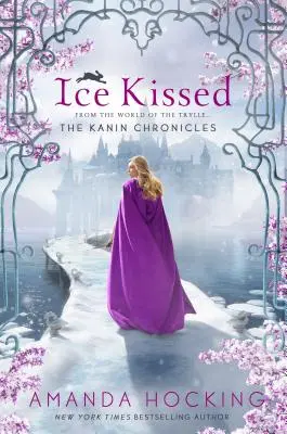 La glace embrassée : Les Chroniques de Kanin (du monde de la Trylle) - Ice Kissed: The Kanin Chronicles (from the World of the Trylle)