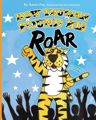 Comment Truman a trouvé son rugissement - How Truman Found His Roar