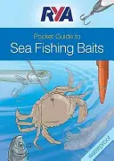 RYA Pocket Guide to Sea Fishing Baits (Guide de poche RYA des appâts pour la pêche en mer) - RYA Pocket Guide to Sea Fishing Baits