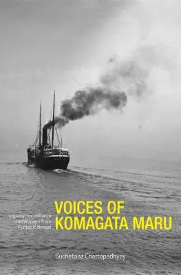 Les voix du Komagata Maru : surveillance impériale et travailleurs du Punjab au Bengale - Voices of Komagata Maru: Imperial Surveillance and Workers from Punjab in Bengal