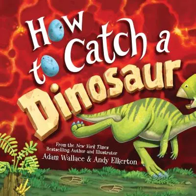 Comment attraper un dinosaure - How to Catch a Dinosaur