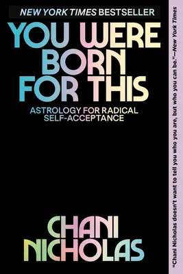 Vous êtes né pour cela : Astrologie pour une acceptation radicale de soi - You Were Born for This: Astrology for Radical Self-Acceptance