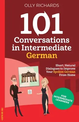 101 Conversations en allemand intermédiaire - 101 Conversations in Intermediate German