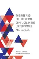 L'essor et le déclin des conflits moraux aux États-Unis et au Canada - The Rise and Fall of Moral Conflicts in the United States and Canada