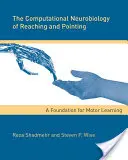 La neurobiologie computationnelle de l'atteinte et du pointage : Une base pour l'apprentissage moteur - The Computational Neurobiology of Reaching and Pointing: A Foundation for Motor Learning