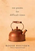 Dix poèmes pour les temps difficiles - Ten Poems for Difficult Times