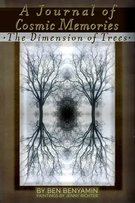 Journal des Mémoires Cosmiques : La dimension des arbres (illustré, couleur, livre de poche) - A Journal of Cosmic Memories: The Dimension of Trees (Illustrated, Color, Paperback)
