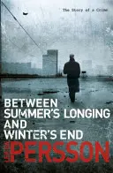 Entre la nostalgie de l'été et la fin de l'hiver - (L'histoire d'un crime 1) - Between Summer's Longing and Winter's End - (The Story of a Crime 1)