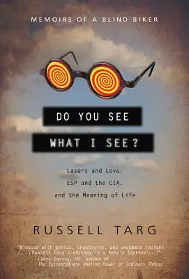 Vois-tu ce que je vois ? Les lasers et l'amour, la perception extrasensorielle et la CIA, et le sens de la vie - Do You See What I See?: Lasers and Love, ESP and the Cia, and the Meaning of Life