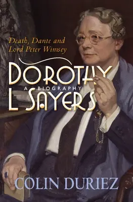 Dorothy L Sayers : La mort, Dante et Lord Peter Wimsey - Dorothy L Sayers: Death, Dante and Lord Peter Wimsey