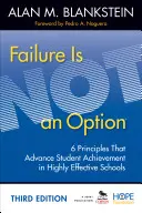 L'échec n'est pas une option : 6 principes qui favorisent la réussite des élèves dans les écoles très efficaces - Failure Is Not an Option: 6 Principles That Advance Student Achievement in Highly Effective Schools