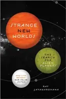 Nouveaux mondes étranges : à la recherche de planètes extraterrestres et de vie au-delà de notre système solaire - Strange New Worlds: The Search for Alien Planets and Life Beyond Our Solar System