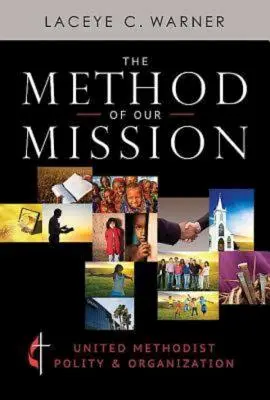 La méthode de notre mission : La politique et l'organisation méthodistes - The Method of Our Mission: United Methodist Polity & Organization