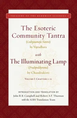 Le Tantra de la Communauté ésotérique avec la Lampe Illuminatrice : Volume I : Chapitres 1-12 - The Esoteric Community Tantra with the Illuminating Lamp: Volume I: Chapters 1-12