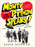 Monty Python parle ! Édition révisée et mise à jour - L'histoire orale complète - Monty Python Speaks! Revised and Updated Edition - The Complete Oral History