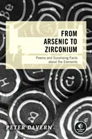 De l'arsenic au zirconium : Poèmes et faits surprenants sur les éléments - From Arsenic to Zirconium: Poems and Surprising Facts about the Elements