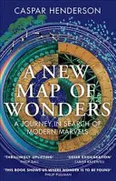 Une nouvelle carte des merveilles : Un voyage à la recherche des merveilles modernes - A New Map of Wonders: A Journey in Search of Modern Marvels