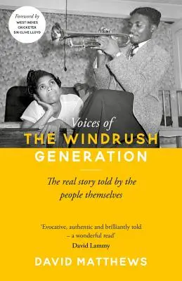 Les voix de la génération Windrush : La véritable histoire racontée par les gens eux-mêmes - Voices of the Windrush Generation: The Real Story Told by the People Themselves