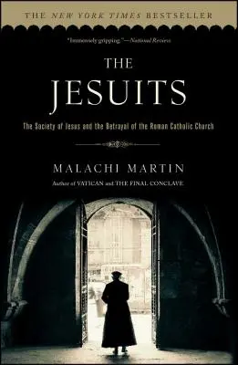 Les Jésuites : La Compagnie de Jésus et la trahison de l'Église catholique romaine - The Jesuits: The Society of Jesus and the Betrayal of the Roman Catholic Church