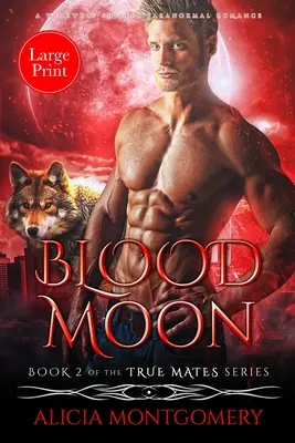 Lune de sang (gros caractères) : Une romance paranormale entre loups-garous et métamorphes - Blood Moon (Large Print): A Werewolf Shifter Paranormal Romance